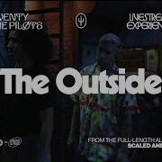 The Outside Livestream Version Twenty One Pilots