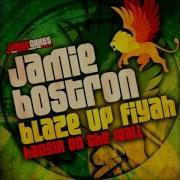 Blaze Up Fiyah Jamie Bostron