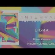 Intervals Libra Feat Plini The Shape Of Colour