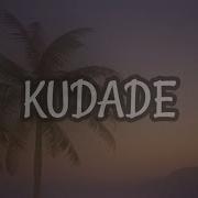 Kudade Lyrics Fathermoh Harry Craze Ndovu Kuu Lil Maina Fine Lyrics