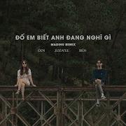 Justatee Đố Em Biết Anh Đang Nghĩ Gì Feat Biên Remix