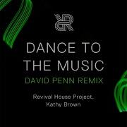 Dance To The Music David Penn Remix Extended Revival House Project Kathy Brown David Penn