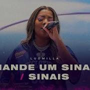 Mande Um Sinal Sinais Ao Vivo Ludmilla