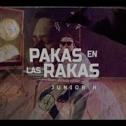 Junior H Pakas En Las Rakas Letra Lyric Video 2020 Prajin Music Group