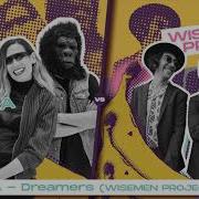 Dreamers Wisemen Project Remix