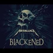 Metallica Blackened Remixed And Remastered