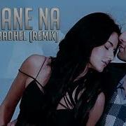 Tu Jaane Na Remix Saurabh Badhel