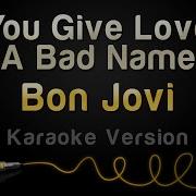 You Give Love A Bad Name Karaoke