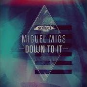 Miguel Migs Down With It