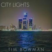 Tim Bowman City Lights Audio Only Tim Bowman