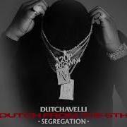 Dutchavelli Segregation Official Audio Dutchavelli