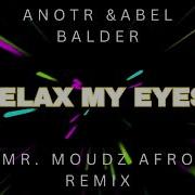 Relax My Eyes Mr Moudz Remix