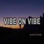 Krissmike Vibes On Vibes Afro Beat Free Emotional Pop Soul Cool Chill Freebeats Instrumentals Beats