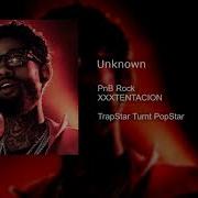 Pnb Rock Unknown Ft Xxxtentacion Snippet