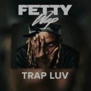 Trap Luv Fetty Wap