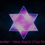 Joel Bunker Hava Nagila Trap Remix