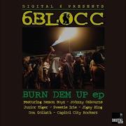 Burn It Up 6Blocc