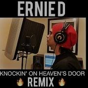 Ernie D Knockin On Heaven S Door Remix