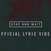 Stay And Wait Lyric Video Hillsong United Hillsong United