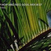 Chilled Hip Hop And Neo Soul Mix 37 Raphael