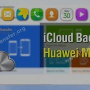 How To Extract Contacts Photos Videos From Icloud Backup To Huawei