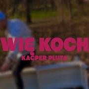 Kacper Pluta Mówię Kocham