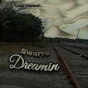 Swurve Dreamin