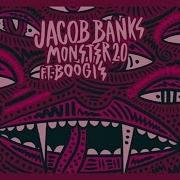 Jacob Banks Monster 2 0 Ft Boogie Official Audio Jacob Banks