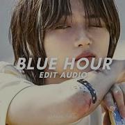 Blue Hour Txt Edit Audio