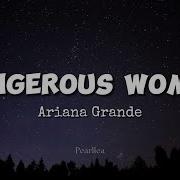 Ariana Grande Dangerous Woman Lyrics Pearllea