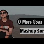 O Mere Sona Re Mashup Song