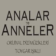 Toygar Işıklı Analar Ve Anneler Jenerik Müziği