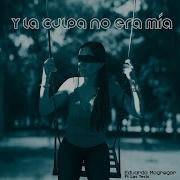 Y La Culpa No Era Mía Feat Las Tesis Eduardo Mcgregor