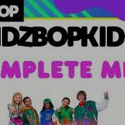 Complete Mess Kidz Bop