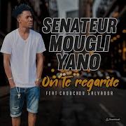 Senateur Mougliyano Feat Chouchou Salvador On Te Regarde Senateur Mougl Feat Anderson Officiel