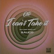 I Can T Take It Sauco Remix Or