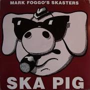 Mark Foggo S Skasters Ska Pig