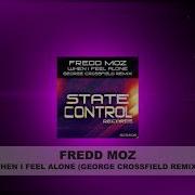 When I Feel Alone George Crossfield Remix Fredd Moz