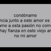 Condename A Tu Amor Tito Rojas Con Letra Recplay