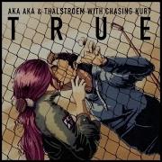 True Feat Chasing Kurt Aka Aka Thalstroem