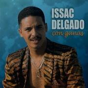 Que Ganas Issac Delgado