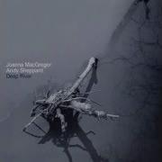 Deep River Joanna Macgregor Andy Sheppard
