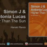 Higher Than The Sun Hanski Remix Simon J Antonia Lucas