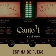 Canto 4 Espina De Fuego