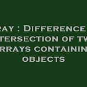 Array Difference And Intersection Of Two Arrays Containing Objects Hey Delphi