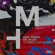 Yo Tengo Los Poderes Amal Nemer Mr Pauer