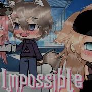 Impossible Gmv Gacha