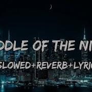 Middle Of The Night Slowed Reverb