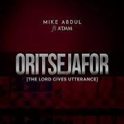 Mike Abdul Oritsejafor The Lord Gives Utterance Feat A Dam