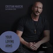 Your Loving Arms Feat Barbara O Neil Extended Mix Cristian Marchi